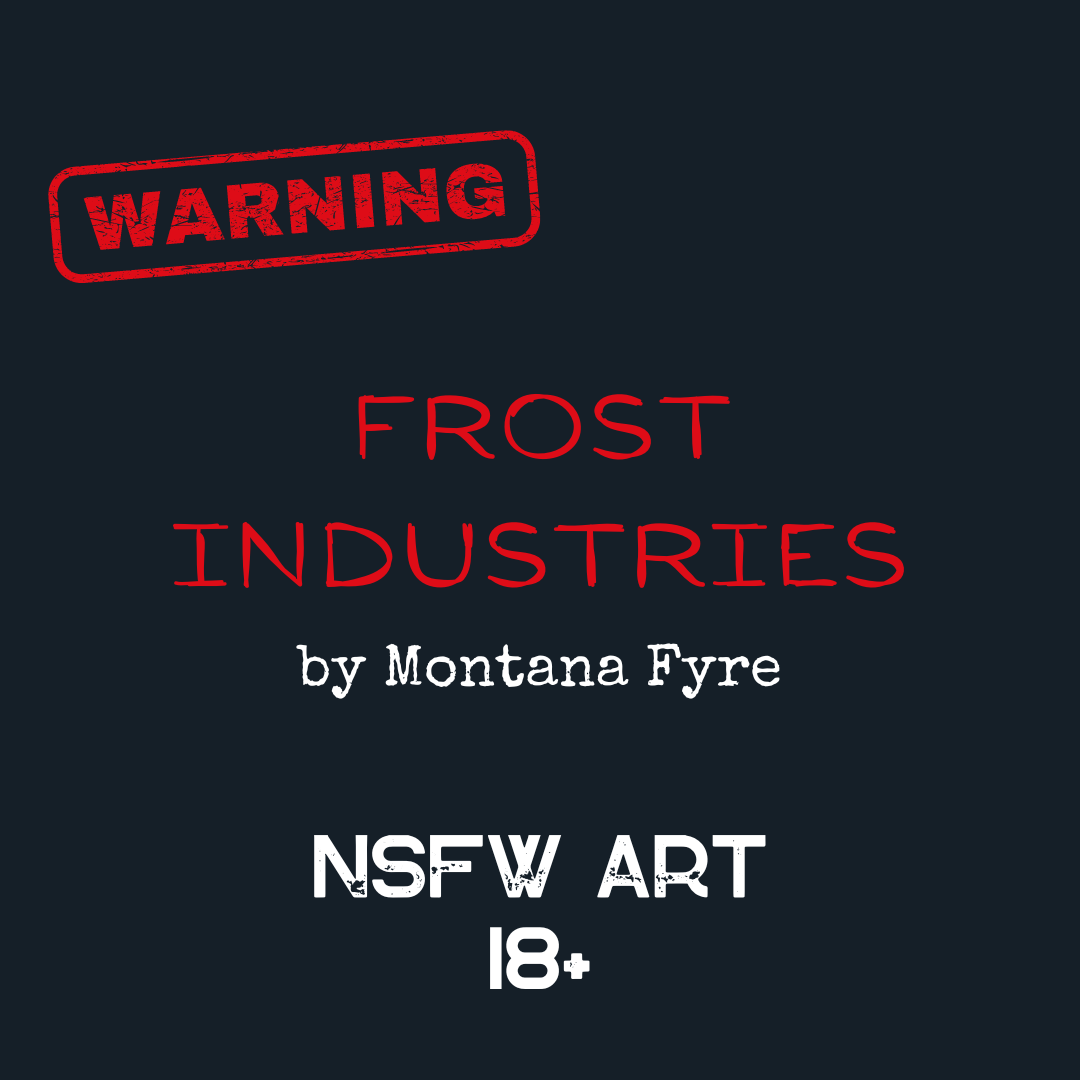 NSFW Art - Frost Industries by Montana Fyre