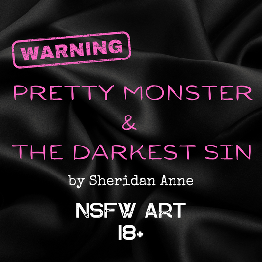 NSFW Art - Pretty Monster & The Darkest Sin by Sheridan Anne